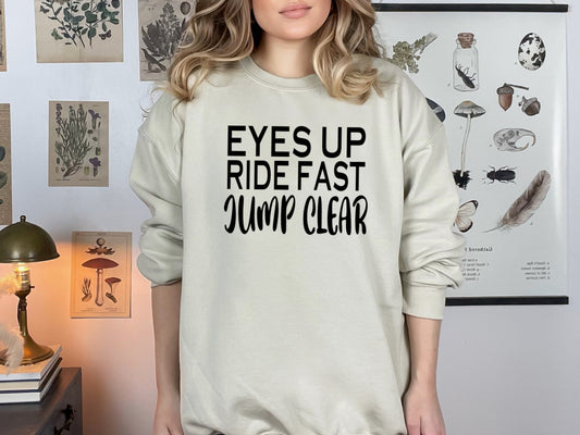 "Eyes Up Ride Fast Jump Clear" Crewneck