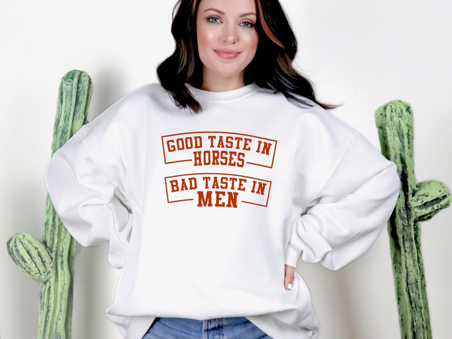 "Good Taste In Horses, Bad Taste In Men" Crewneck