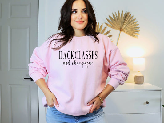 "Hack Classes and Champagne" Crewneck