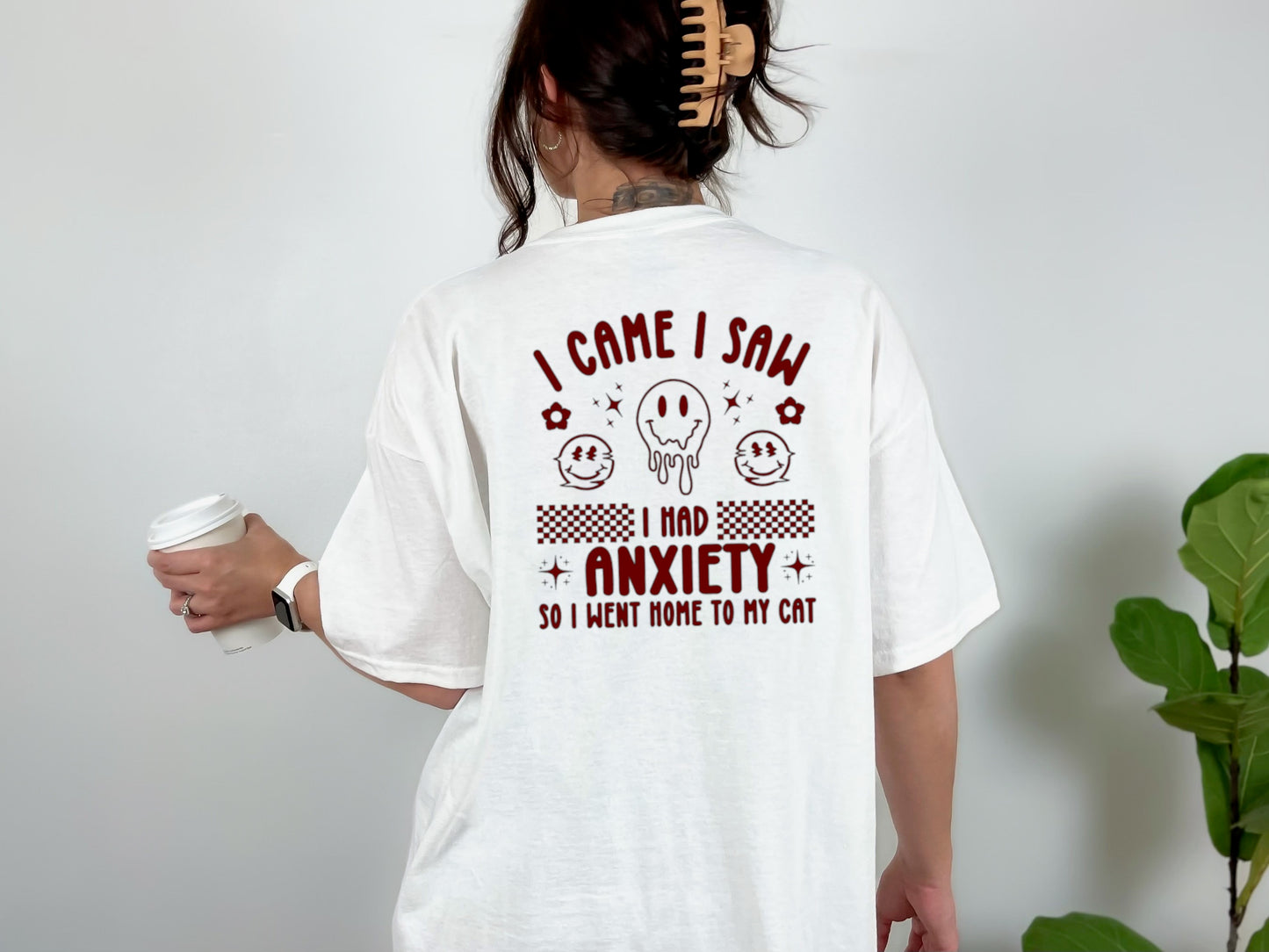 "I Came I Saw I Had Anxiety So I Went Home To My Cat" Tshirt