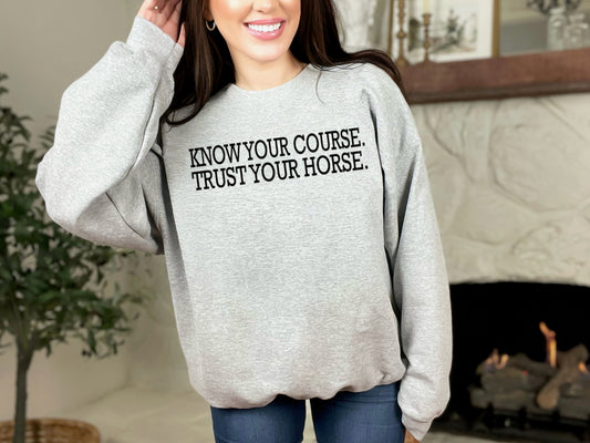 "Know Your Course Trust Your Horse" Crewneck