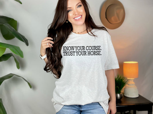 "Know Your Course Trust Your Horse" Tshirt