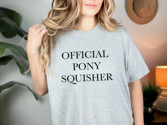 "Official Pony Squisher" Tshirt