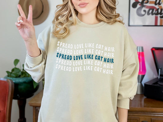 "Spread Love Like Cat Hair" Crewneck