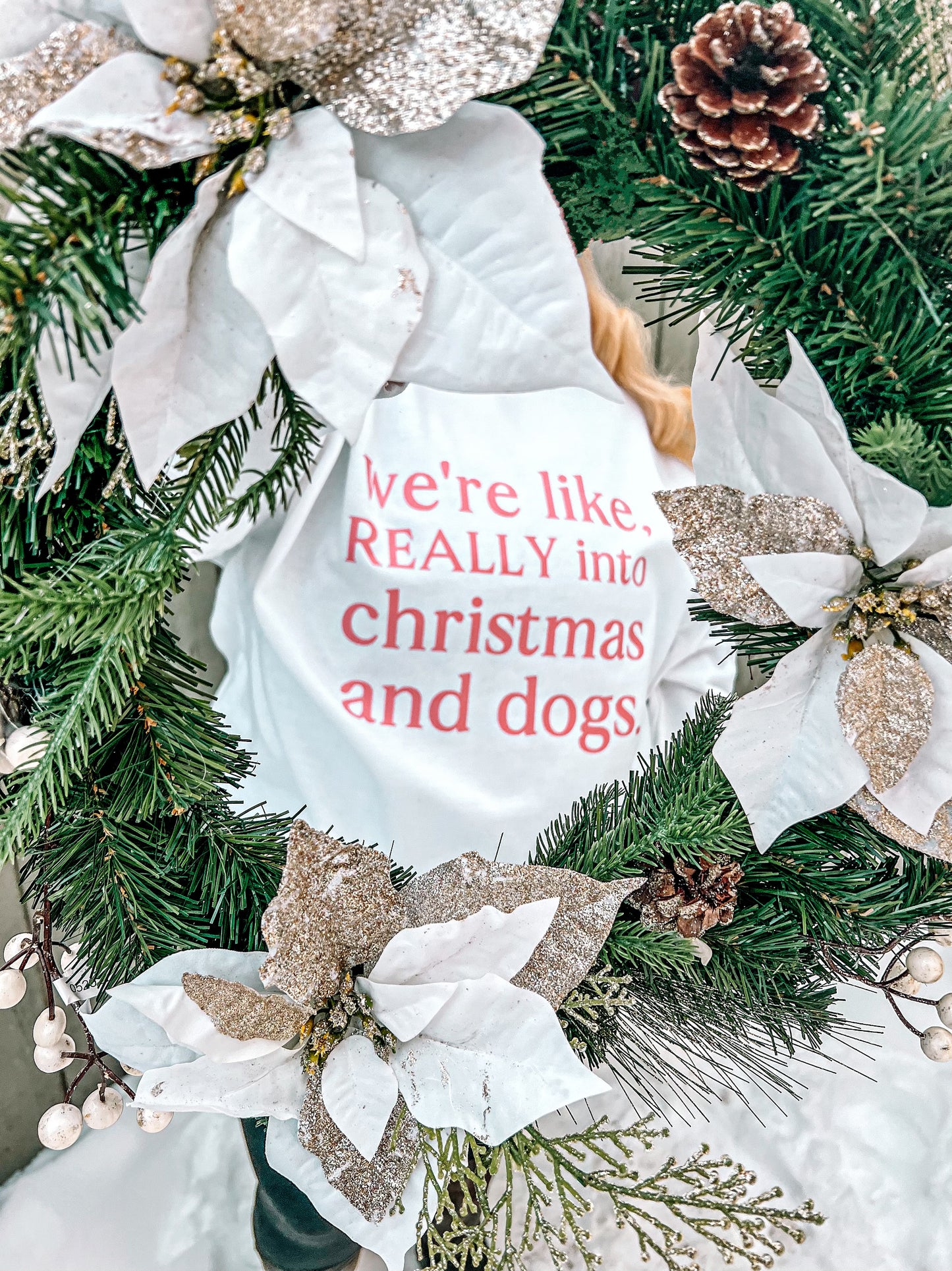 "We're Like Really Into Christmas and Dogs" Crewneck