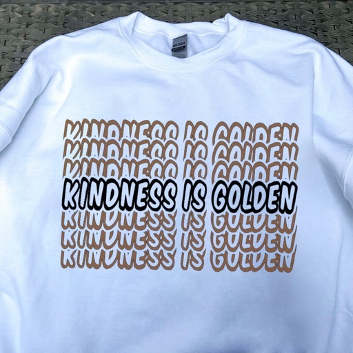 "Kindness Is Golden" Crewneck