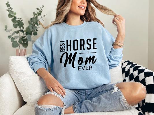 "Best Horse Mom Ever" Crewneck