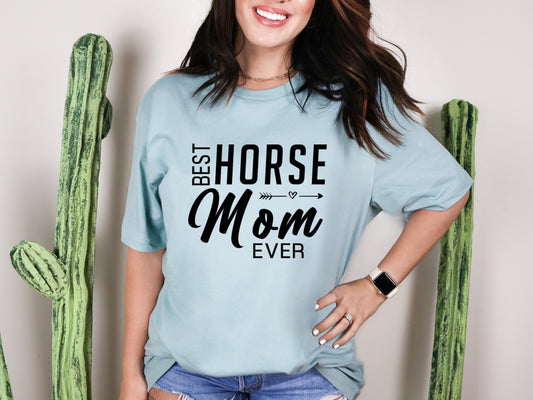 "Best Horse Mom Ever" Tshirt